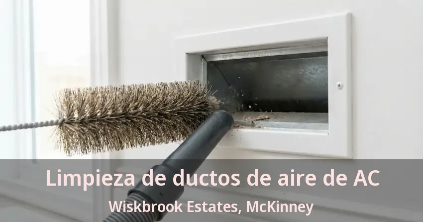 Limpieza de ductos de aire de AC Wiskbrook Estates, McKinney - TX Limpieza de ductos de aire de AC Wiskbrook Estates, McKinney - TX