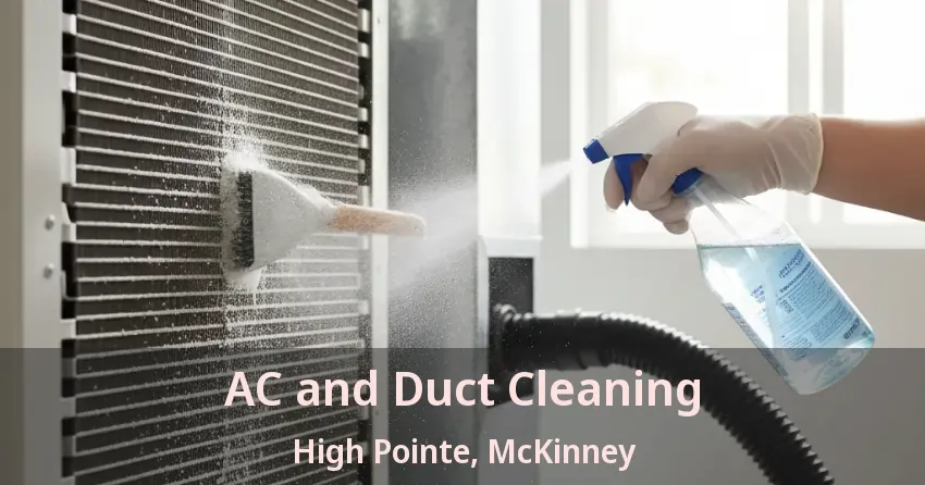 AC and Duct Cleaning High Pointe, McKinney - TX AC and Duct Cleaning High Pointe, McKinney - TX