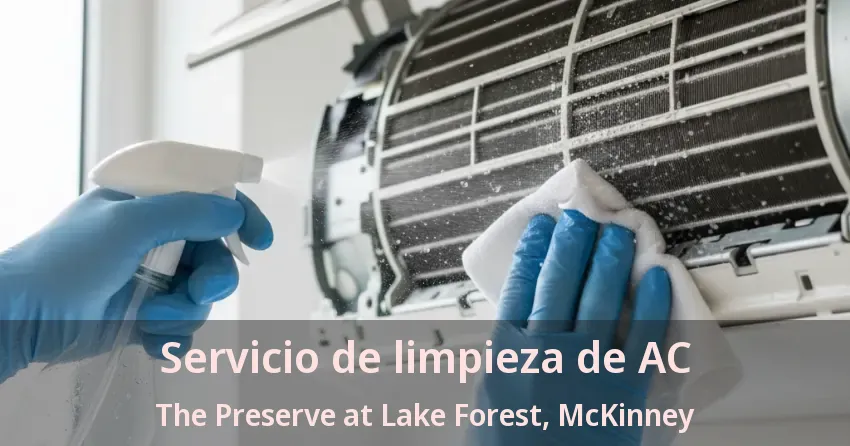 Servicio de limpieza de AC The Preserve at Lake Forest, McKinney - TX Servicio de limpieza de AC The Preserve at Lake Forest, McKinney - TX