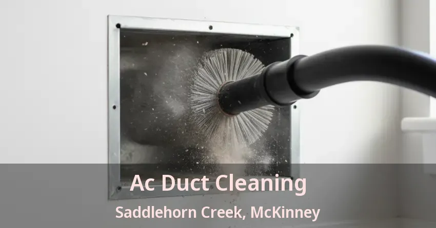 Ac Duct Cleaning Saddlehorn Creek, McKinney - TX Ac Duct Cleaning Saddlehorn Creek, McKinney - TX