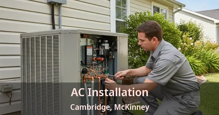 AC Installation Cambridge, McKinney - TX AC Installation Cambridge, McKinney - TX