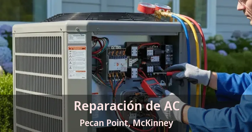 Reparación de AC Pecan Point, McKinney - TX Reparación de AC Pecan Point, McKinney - TX