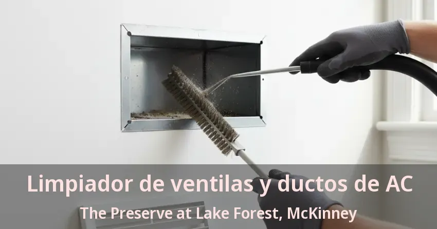 Limpiador de ventilas y ductos de AC The Preserve at Lake Forest, McKinney - TX
