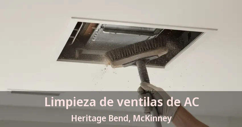 Limpieza de ventilas de AC Heritage Bend, McKinney - TX