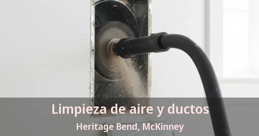 Limpieza de aire y ductos Heritage Bend, McKinney - TX Limpieza de aire y ductos Heritage Bend, McKinney - TX