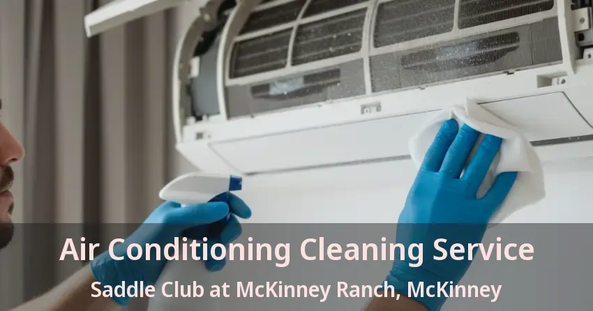 Air Conditioning Cleaning Service Saddle Club at McKinney Ranch, McKinney - TX