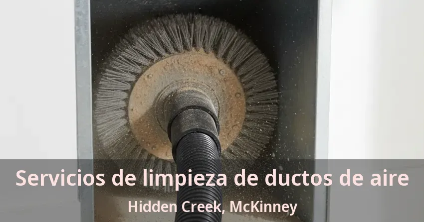 Servicios de limpieza de ductos de aire Hidden Creek, McKinney - TX Servicios de limpieza de ductos de aire Hidden Creek, McKinney - TX