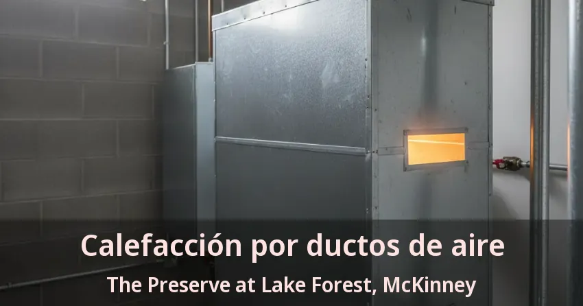 Calefacción por ductos de aire The Preserve at Lake Forest, McKinney - TX
