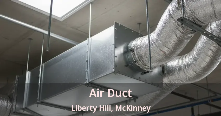 Air Duct Liberty Hill, McKinney - TX Air Duct Liberty Hill, McKinney - TX