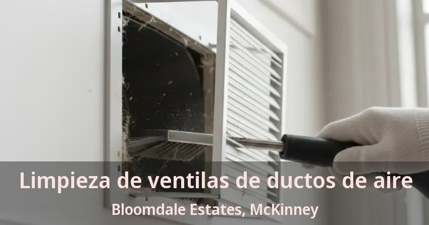 Limpieza de ventilas de ductos de aire Bloomdale Estates, McKinney - TX Limpieza de ventilas de ductos de aire Bloomdale Estates, McKinney - TX