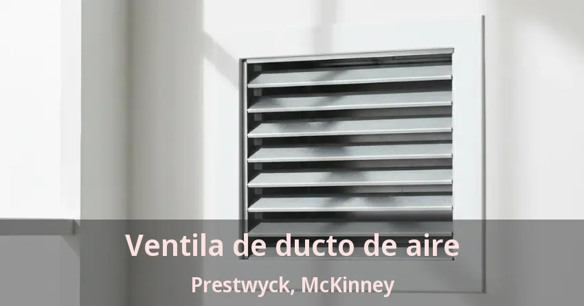 Ventila de ducto de aire Prestwyck, McKinney - TX Ventila de ducto de aire Prestwyck, McKinney - TX
