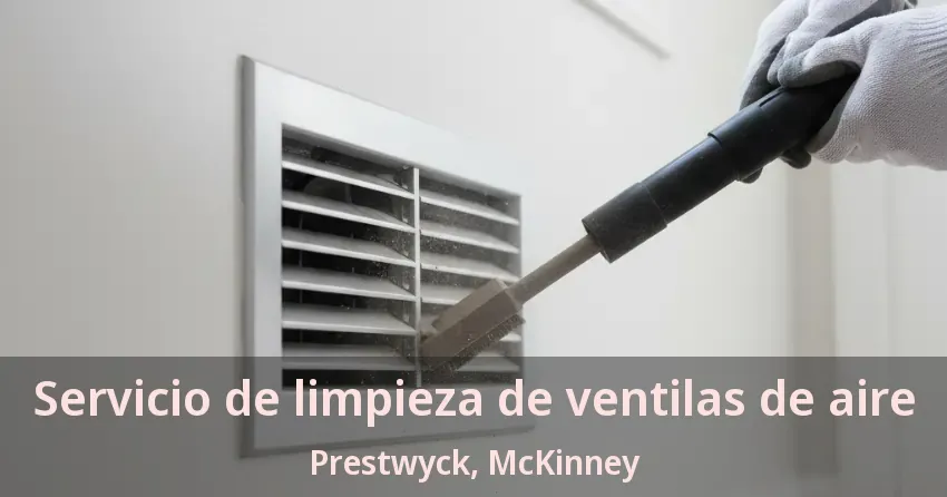 Servicio de limpieza de ventilas de aire Prestwyck, McKinney - TX
