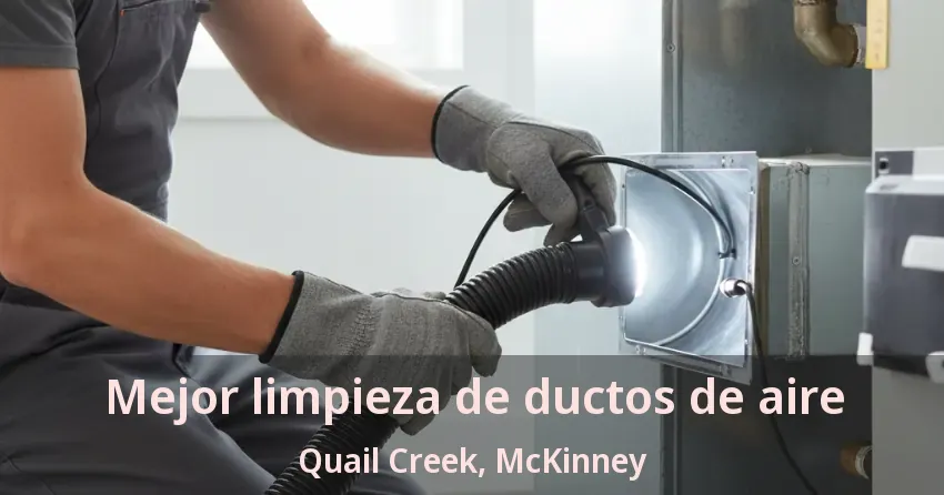 Mejor limpieza de ductos de aire Quail Creek, McKinney - TX