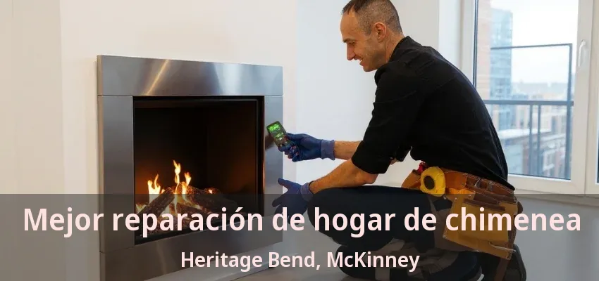 Mejor reparación de hogar de chimenea Heritage Bend, McKinney - TX Mejor reparación de hogar de chimenea Heritage Bend, McKinney - TX