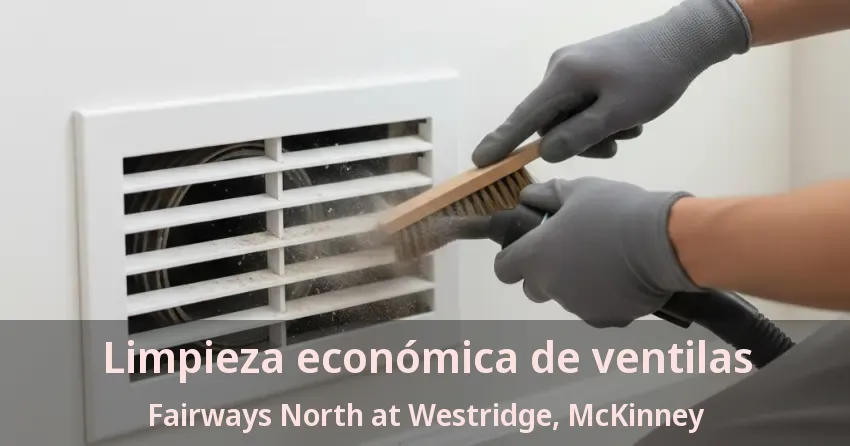 Limpieza económica de ventilas Fairways North at Westridge, McKinney - TX Limpieza económica de ventilas Fairways North at Westridge, McKinney - TX