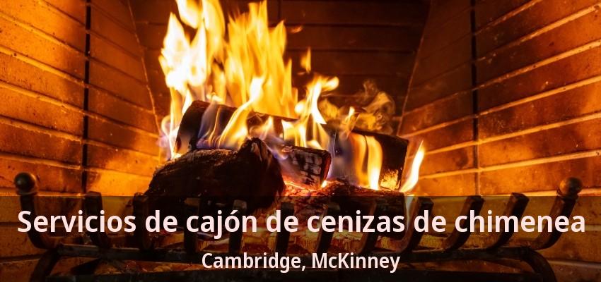Servicios de cajón de cenizas de chimenea Cambridge, McKinney - TX Servicios de cajón de cenizas de chimenea Cambridge, McKinney - TX
