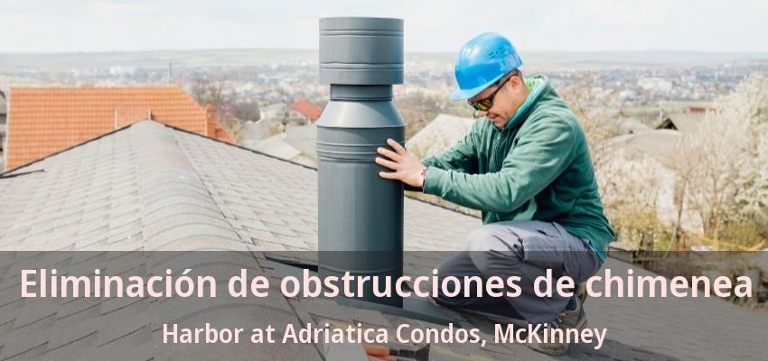 Eliminación de obstrucciones de chimenea Harbor at Adriatica Condos, McKinney - TX Eliminación de obstrucciones de chimenea Harbor at Adriatica Condos, McKinney - TX