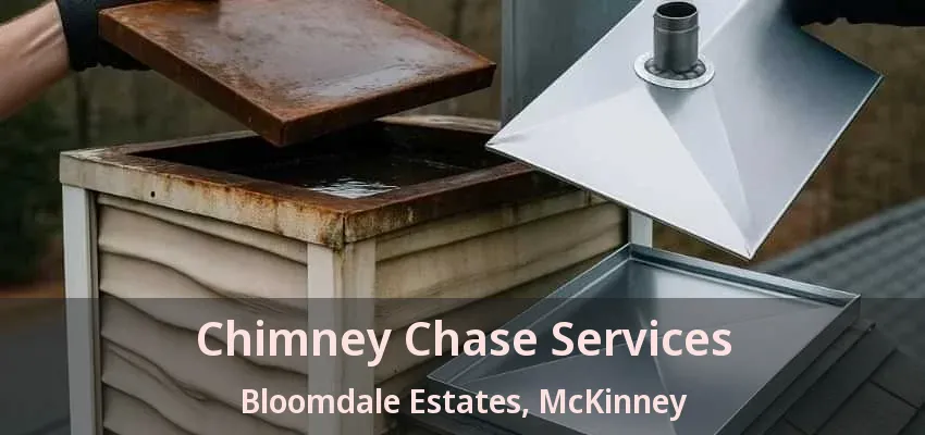 Chimney Chase Services Bloomdale Estates, McKinney - TX Chimney Chase Services Bloomdale Estates, McKinney - TX