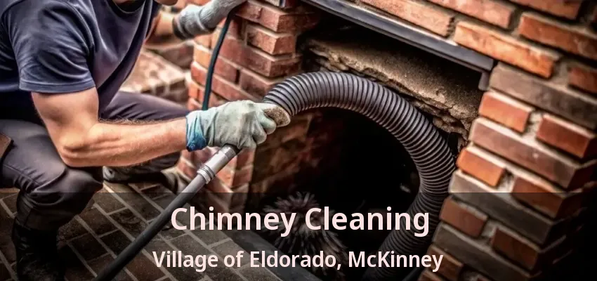 Chimney Cleaning Village of Eldorado, McKinney - TX Chimney Cleaning Village of Eldorado, McKinney - TX