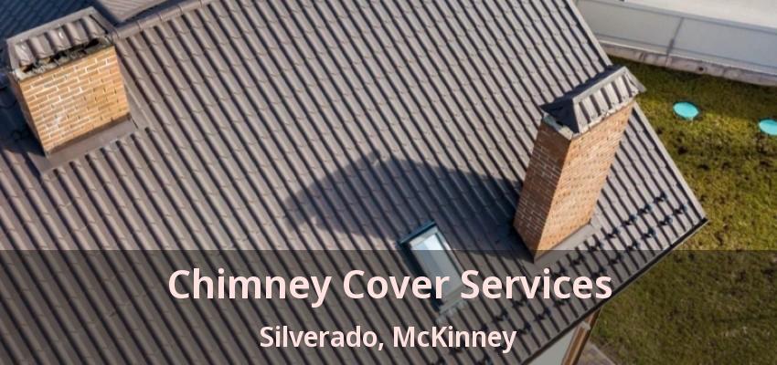 Chimney Cover Services Silverado, McKinney - TX