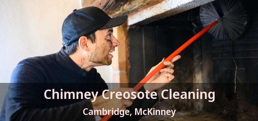 Chimney Creosote Cleaning Cambridge, McKinney - TX Chimney Creosote Cleaning Cambridge, McKinney - TX