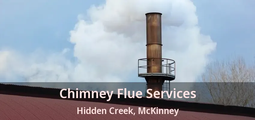 Chimney Flue Services Hidden Creek, McKinney - TX Chimney Flue Services Hidden Creek, McKinney - TX