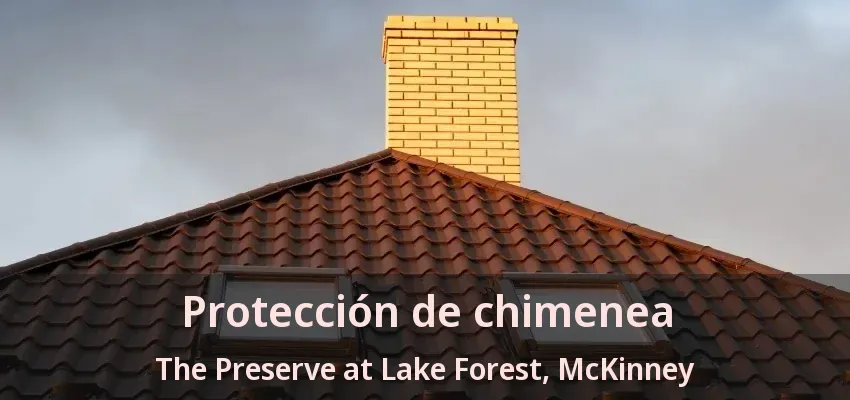 Protección de chimenea The Preserve at Lake Forest, McKinney - TX Protección de chimenea The Preserve at Lake Forest, McKinney - TX