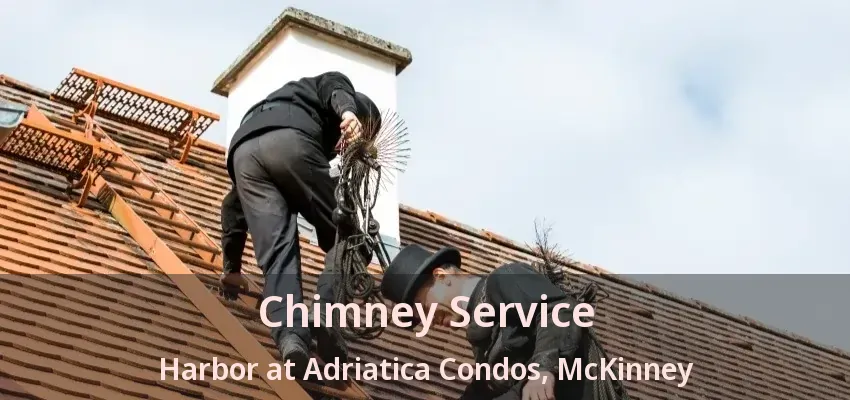 Chimney Service Harbor at Adriatica Condos, McKinney - TX Chimney Service Harbor at Adriatica Condos, McKinney - TX
