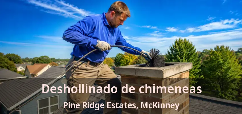 Deshollinado de chimeneas Pine Ridge Estates, McKinney - TX