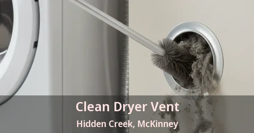 Clean Dryer Vent Hidden Creek, McKinney - TX Clean Dryer Vent Hidden Creek, McKinney - TX