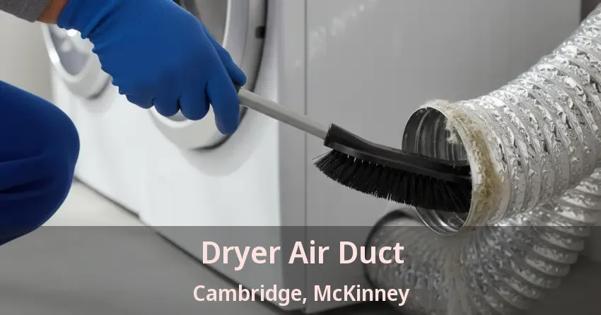 Dryer Air Duct Cambridge, McKinney - TX