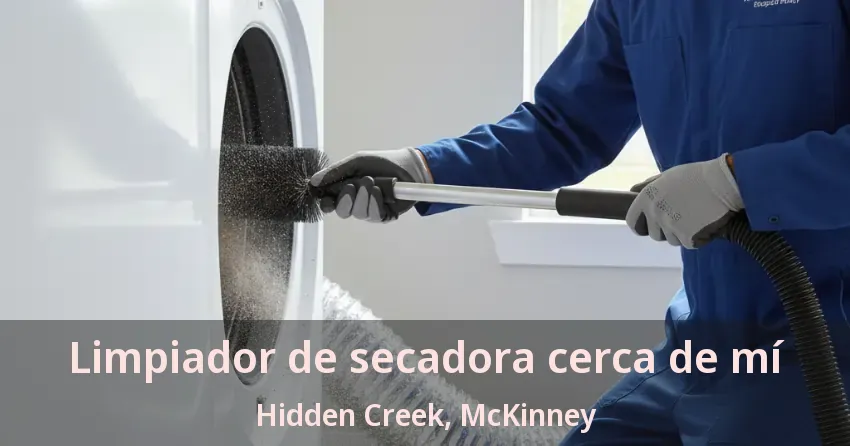 Limpiador de secadora cerca de mí Hidden Creek, McKinney - TX Limpiador de secadora cerca de mí Hidden Creek, McKinney - TX