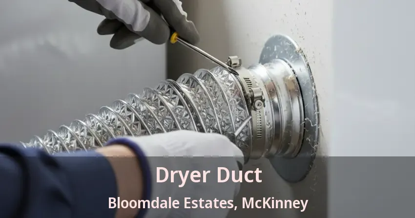 Dryer Duct Bloomdale Estates, McKinney - TX Dryer Duct Bloomdale Estates, McKinney - TX