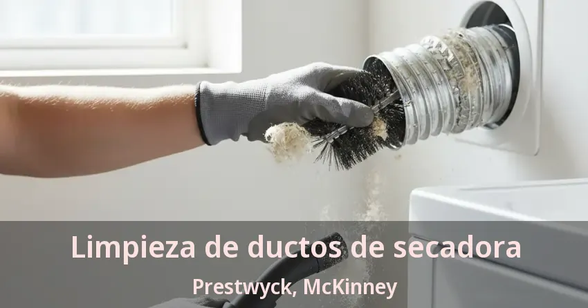 Limpieza de ductos de secadora Prestwyck, McKinney - TX Limpieza de ductos de secadora Prestwyck, McKinney - TX