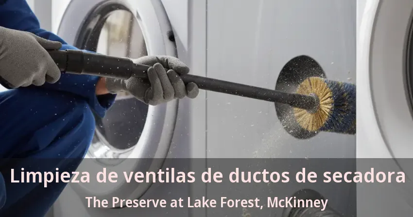 Limpieza de ventilas de ductos de secadora The Preserve at Lake Forest, McKinney - TX