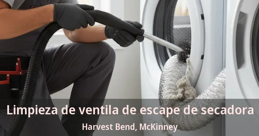 Limpieza de ventila de escape de secadora Harvest Bend, McKinney - TX