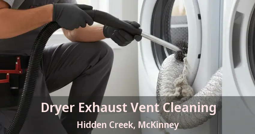 Dryer Exhaust Vent Cleaning Hidden Creek, McKinney - TX