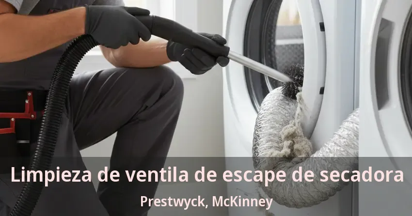 Limpieza de ventila de escape de secadora Prestwyck, McKinney - TX