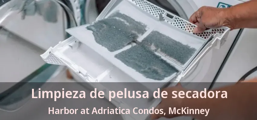 Limpieza de pelusa de secadora Harbor at Adriatica Condos, McKinney - TX