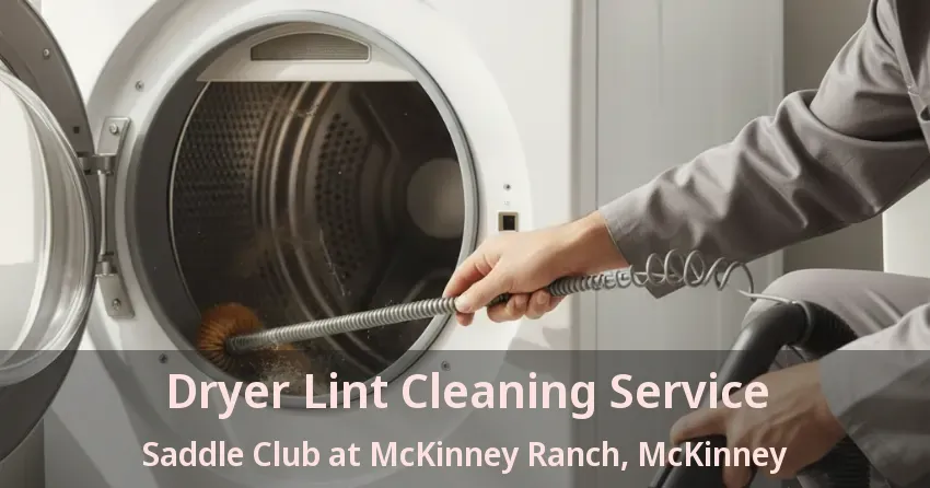 Dryer Lint Cleaning Service Saddle Club at McKinney Ranch, McKinney - TX