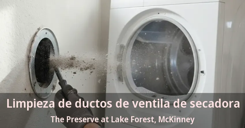 Limpieza de ductos de ventila de secadora The Preserve at Lake Forest, McKinney - TX