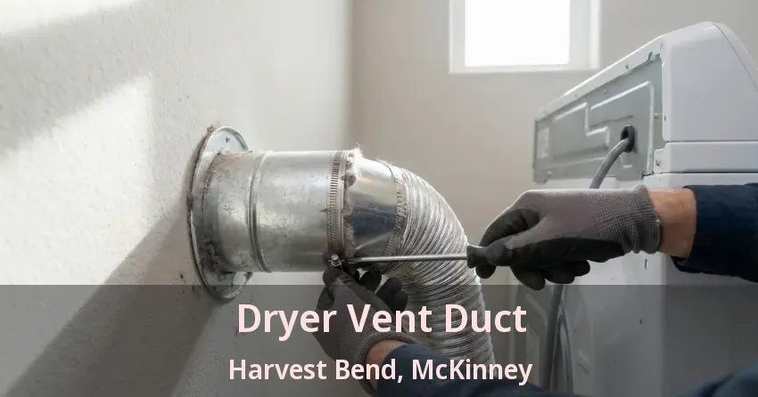 Dryer Vent Duct Harvest Bend, McKinney - TX Dryer Vent Duct Harvest Bend, McKinney - TX