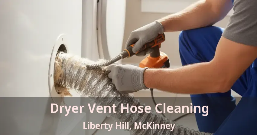 Dryer Vent Hose Cleaning Liberty Hill, McKinney - TX
