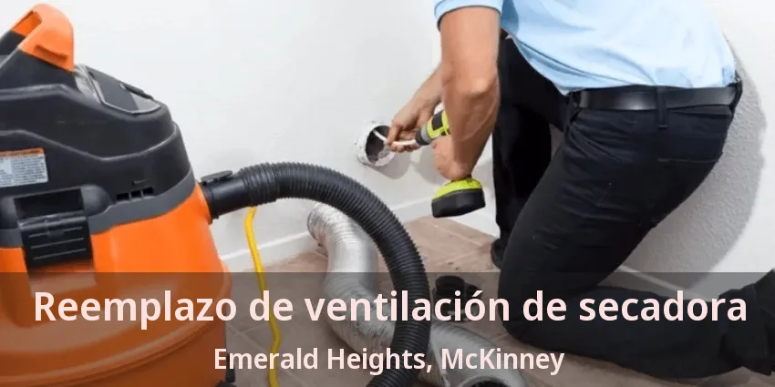 Reemplazo de ventilación de secadora Emerald Heights, McKinney - TX Reemplazo de ventilación de secadora Emerald Heights, McKinney - TX