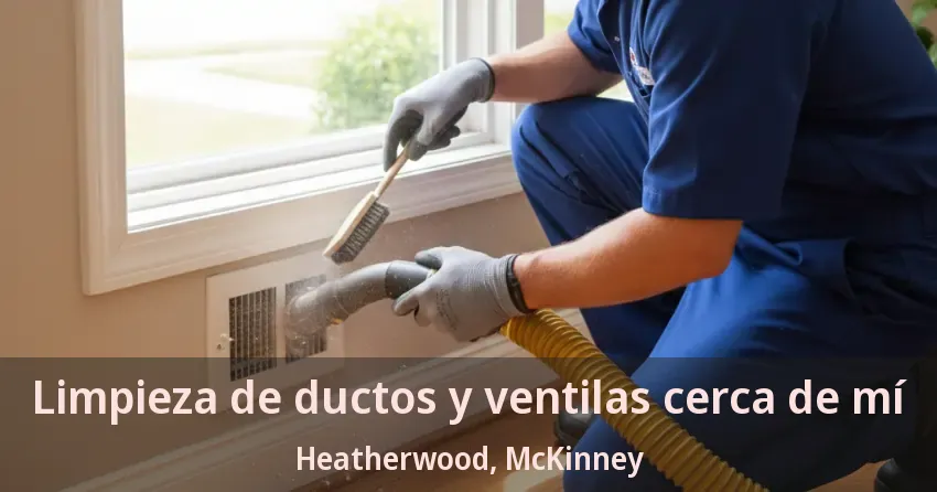 Limpieza de ductos y ventilas cerca de mí Heatherwood, McKinney - TX Limpieza de ductos y ventilas cerca de mí Heatherwood, McKinney - TX