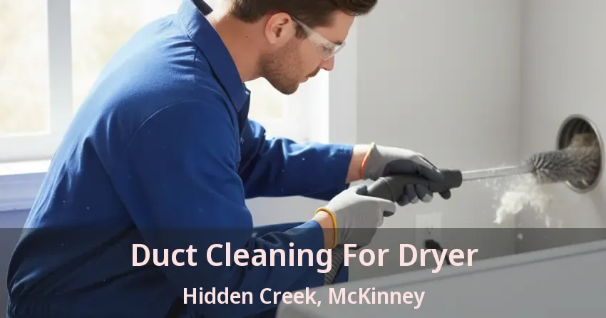 Duct Cleaning For Dryer Hidden Creek, McKinney - TX Duct Cleaning For Dryer Hidden Creek, McKinney - TX