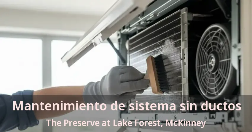 Mantenimiento de sistema sin ductos The Preserve at Lake Forest, McKinney - TX Mantenimiento de sistema sin ductos The Preserve at Lake Forest, McKinney - TX