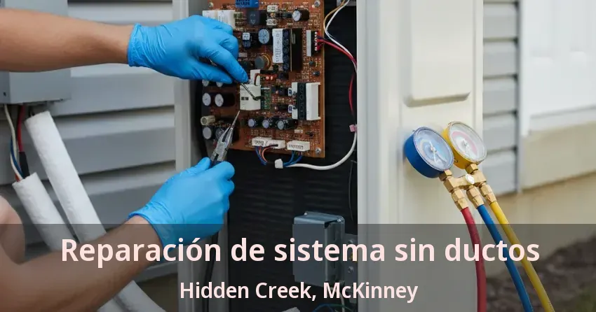 Reparación de sistema sin ductos Hidden Creek, McKinney - TX Reparación de sistema sin ductos Hidden Creek, McKinney - TX