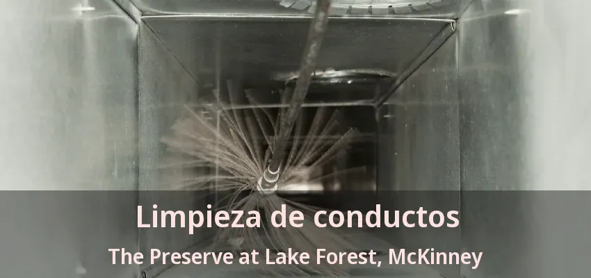 Limpieza de conductos The Preserve at Lake Forest, McKinney - TX Limpieza de conductos The Preserve at Lake Forest, McKinney - TX