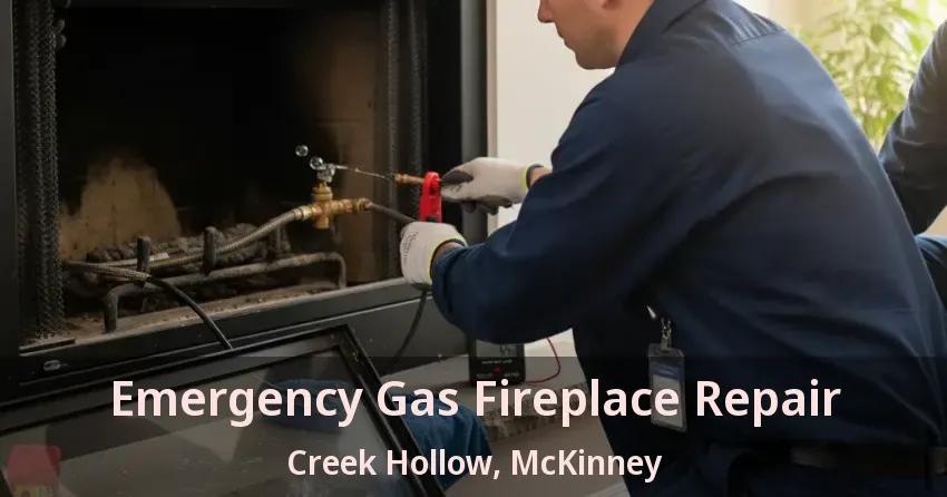 Emergency Gas Fireplace Repair Creek Hollow, McKinney - TX Emergency Gas Fireplace Repair Creek Hollow, McKinney - TX